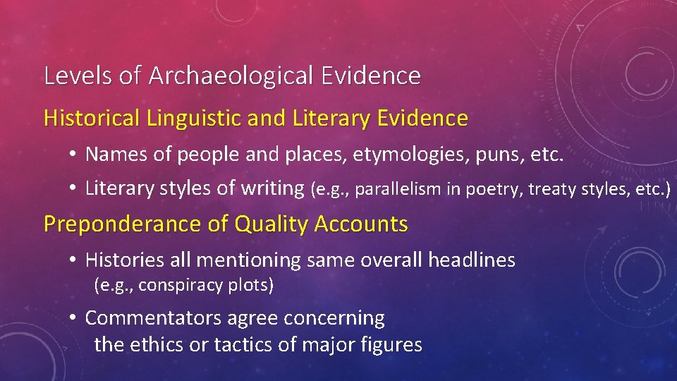 Levels of Archaeological Evidence Historical Linguistic and Literary Evidence • Names of people and