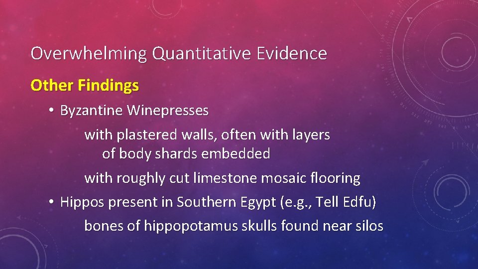 Overwhelming Quantitative Evidence Other Findings • Byzantine Winepresses with plastered walls, often with layers