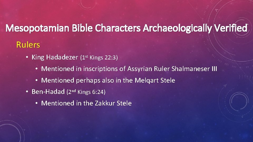 Mesopotamian Bible Characters Archaeologically Verified Rulers • King Hadadezer (1 st Kings 22: 3)