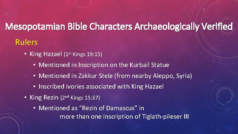 Mesopotamian Bible Characters Archaeologically Verified Rulers • King Hazael (1 st Kings 19: 15)