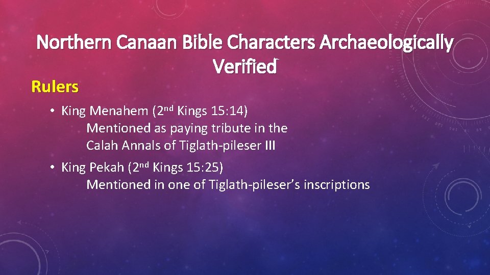 Northern Canaan Bible Characters Archaeologically Verified Rulers • King Menahem (2 nd Kings 15: