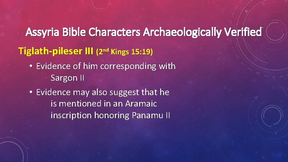 Assyria Bible Characters Archaeologically Verified Tiglath-pileser III (2 nd Kings 15: 19) • Evidence