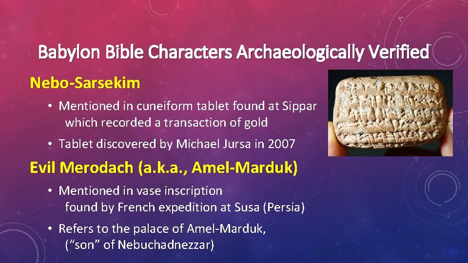 Babylon Bible Characters Archaeologically Verified Nebo-Sarsekim • Mentioned in cuneiform tablet found at Sippar