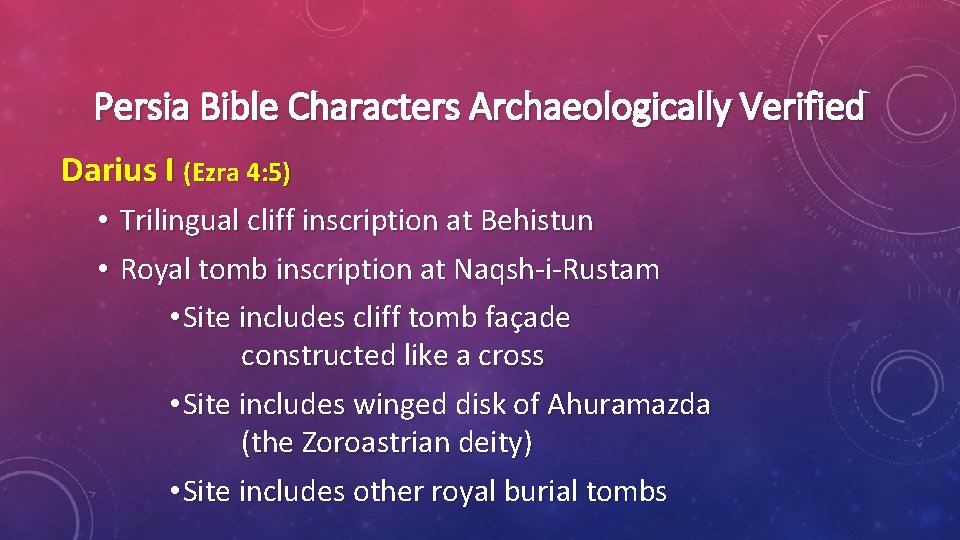 Persia Bible Characters Archaeologically Verified Darius I (Ezra 4: 5) • Trilingual cliff inscription