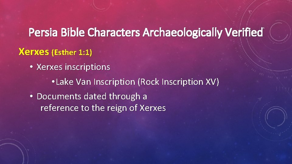 Persia Bible Characters Archaeologically Verified Xerxes (Esther 1: 1) • Xerxes inscriptions • Lake