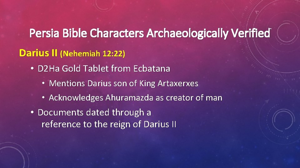 Persia Bible Characters Archaeologically Verified Darius II (Nehemiah 12: 22) • D 2 Ha