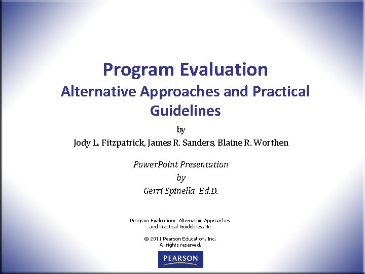Program Evaluation Alternative Approaches and Practical Guidelines by Jody L. Fitzpatrick, James R. Sanders,