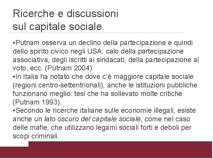 Ricerche e discussioni sul capitale sociale • Putnam osserva un declino della partecipazione e
