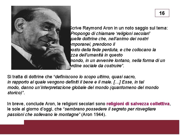 16 Scrive Raymond Aron in un noto saggio sul tema: “Propongo di chiamare ‘religioni
