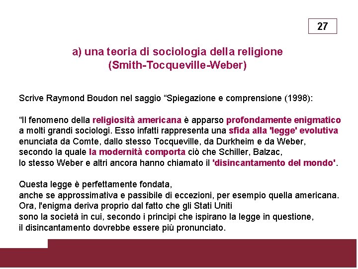 27 a) una teoria di sociologia della religione (Smith-Tocqueville-Weber) Scrive Raymond Boudon nel saggio