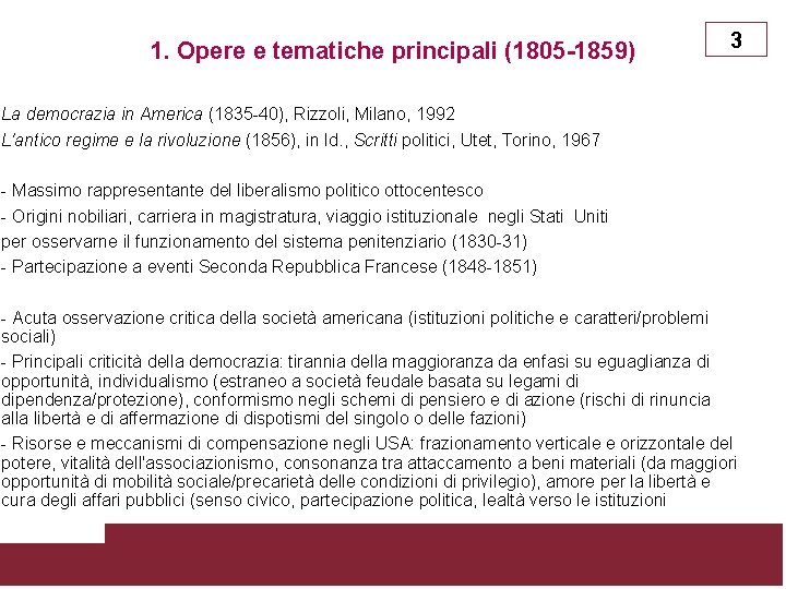 1. Opere e tematiche principali (1805 -1859) 3 La democrazia in America (1835 -40),