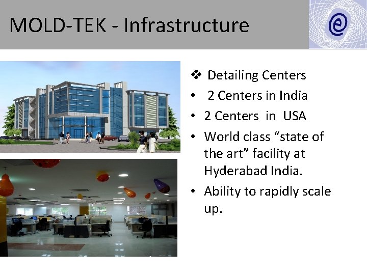 MOLD-TEK - Infrastructure v Detailing Centers • 2 Centers in India • 2 Centers
