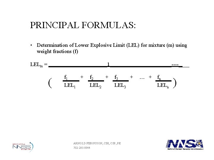 PRINCIPAL FORMULAS: • Determination of Lower Explosive Limit (LEL) for mixture (m) using weight PRINCIPAL FORMULAS: • Determination of Lower Explosive Limit (LEL) for mixture (m) using weight