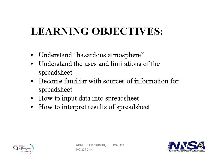 LEARNING OBJECTIVES: • Understand “hazardous atmosphere” • Understand the uses and limitations of the LEARNING OBJECTIVES: • Understand “hazardous atmosphere” • Understand the uses and limitations of the