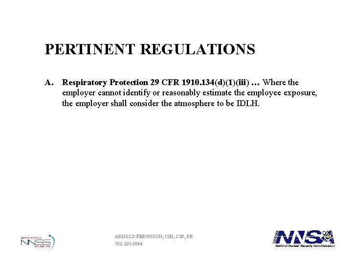 PERTINENT REGULATIONS A. Respiratory Protection 29 CFR 1910. 134(d)(1)(iii) … Where the employer cannot PERTINENT REGULATIONS A. Respiratory Protection 29 CFR 1910. 134(d)(1)(iii) … Where the employer cannot