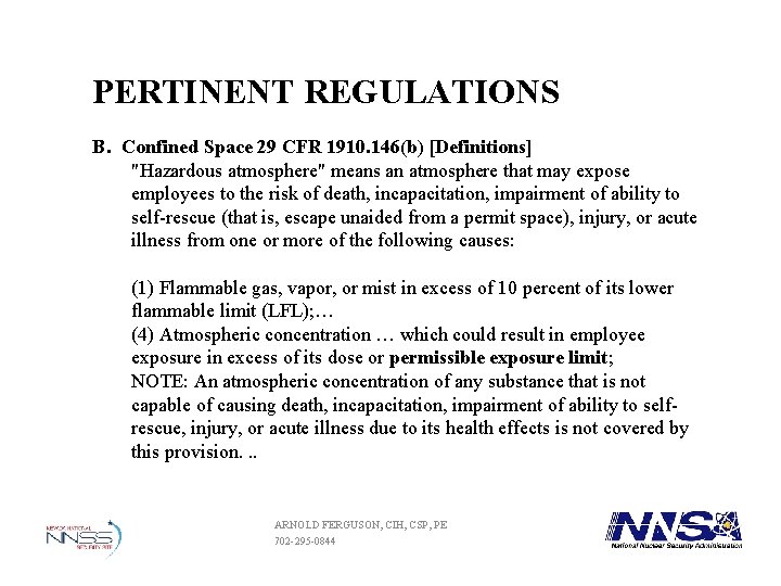 PERTINENT REGULATIONS B. Confined Space 29 CFR 1910. 146(b) [Definitions] "Hazardous atmosphere" means an