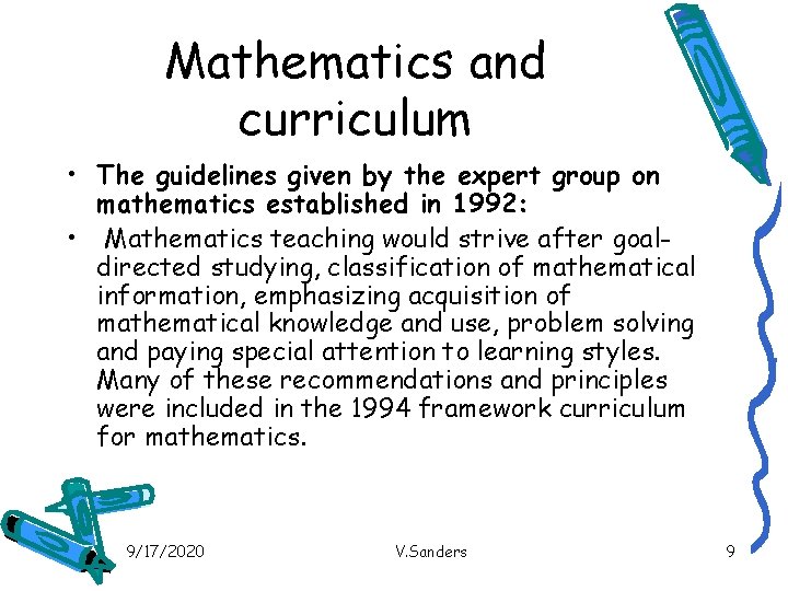 Mathematics and curriculum • The guidelines given by the expert group on mathematics established