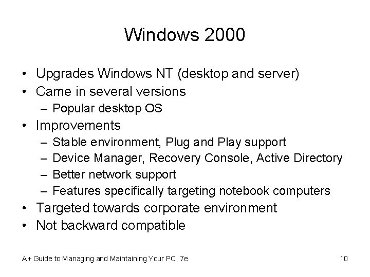Windows 2000 • Upgrades Windows NT (desktop and server) • Came in several versions