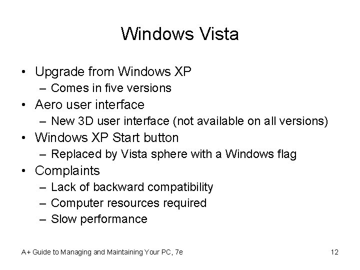 Windows Vista • Upgrade from Windows XP – Comes in five versions • Aero