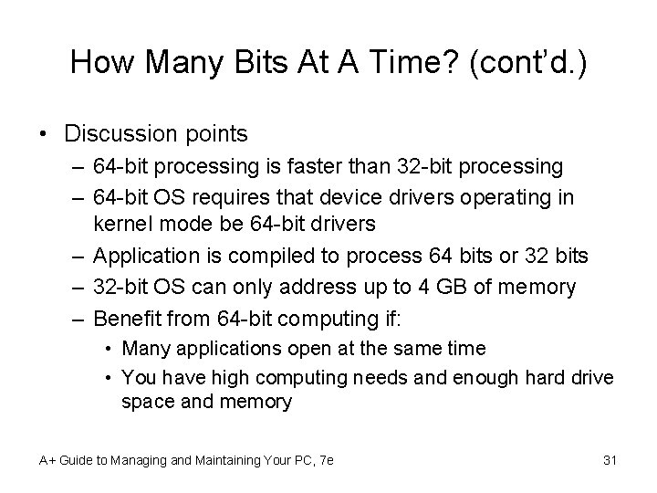 How Many Bits At A Time? (cont’d. ) • Discussion points – 64 -bit