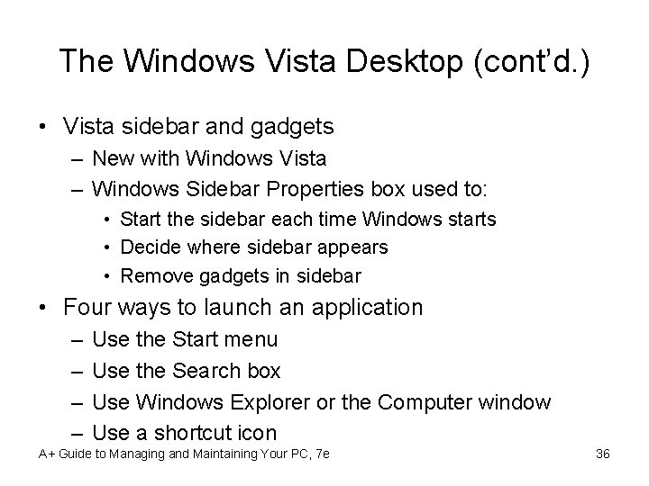 The Windows Vista Desktop (cont’d. ) • Vista sidebar and gadgets – New with