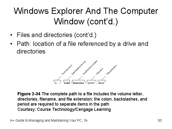 Windows Explorer And The Computer Window (cont’d. ) • Files and directories (cont’d. )