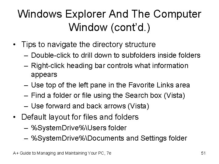Windows Explorer And The Computer Window (cont’d. ) • Tips to navigate the directory