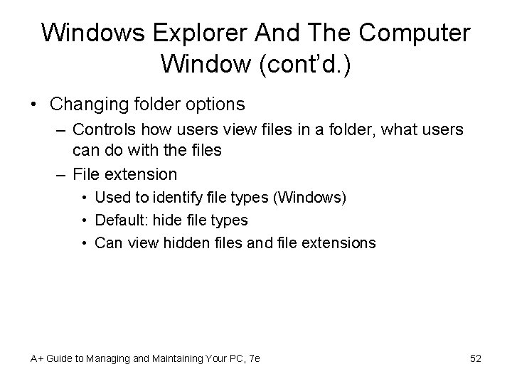 Windows Explorer And The Computer Window (cont’d. ) • Changing folder options – Controls