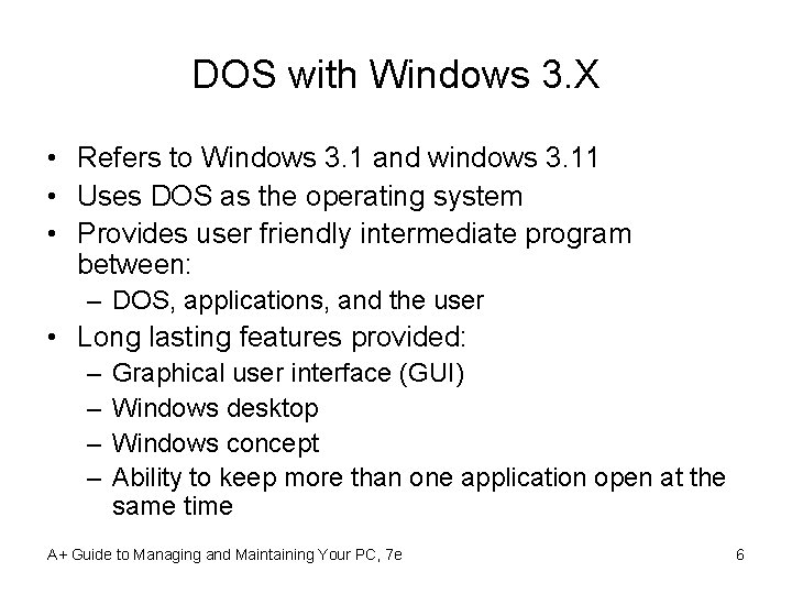 DOS with Windows 3. X • Refers to Windows 3. 1 and windows 3.