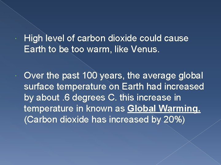  High level of carbon dioxide could cause Earth to be too warm, like