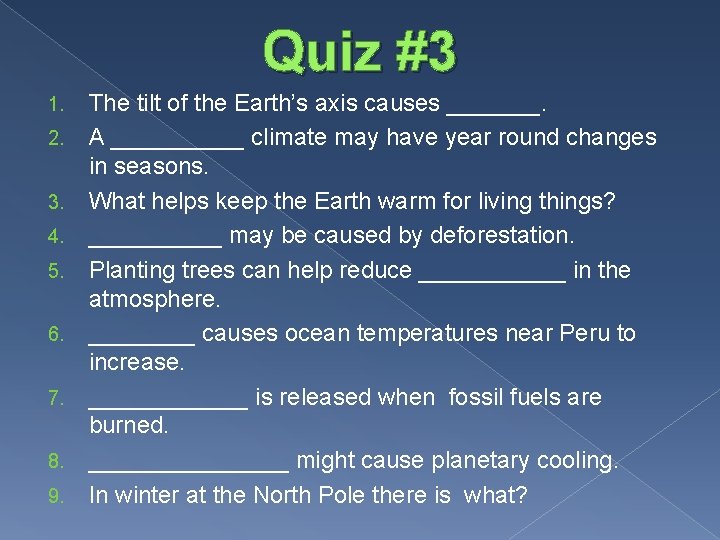 Quiz #3 1. 2. 3. 4. 5. 6. 7. 8. 9. The tilt of