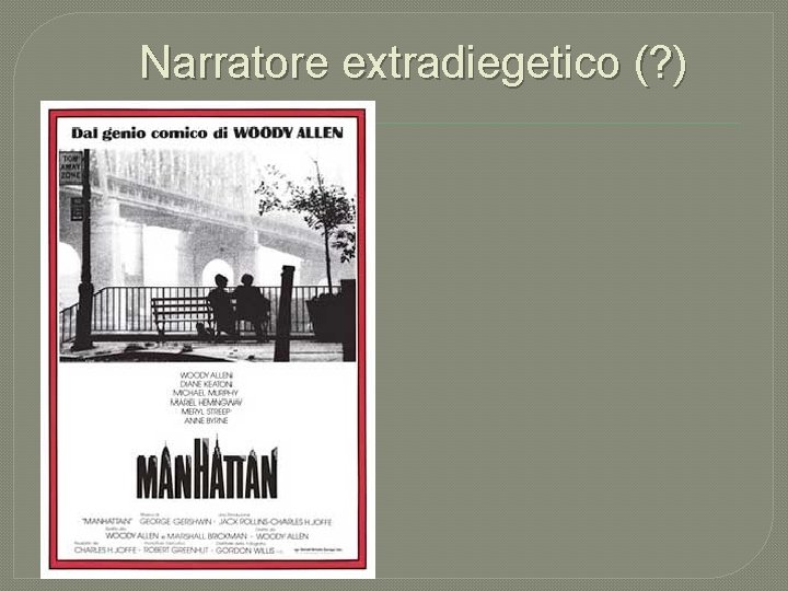 Narratore extradiegetico (? ) 