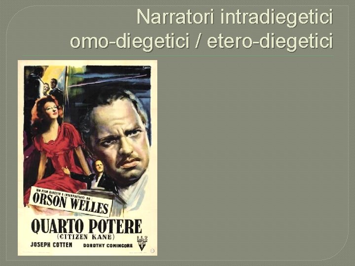 Narratori intradiegetici omo-diegetici / etero-diegetici 
