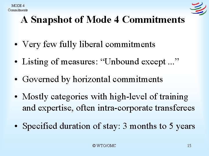 MODE 4 Commitments A Snapshot of Mode 4 Commitments • Very few fully liberal