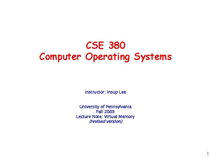 CSE 380 Computer Operating Systems Instructor: Insup Lee University of Pennsylvania Fall 2003 Lecture