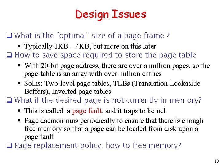 Design Issues q What is the “optimal” size of a page frame ? §