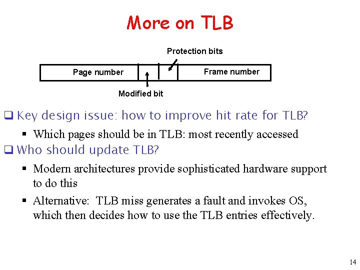 More on TLB Protection bits Page number Frame number Modified bit q Key design