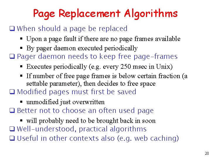 Page Replacement Algorithms q When should a page be replaced § Upon a page