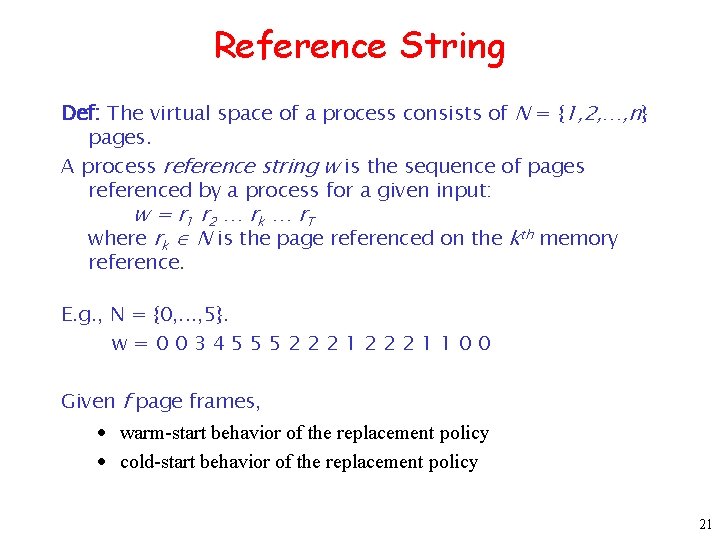 Reference String Def: The virtual space of a process consists of N = {1,