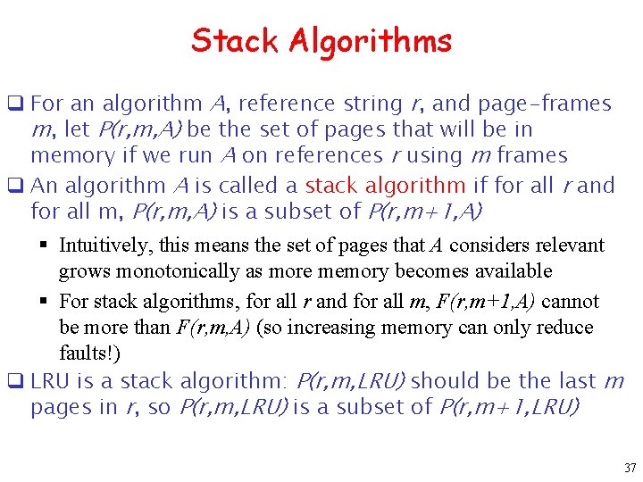 Stack Algorithms q For an algorithm A, reference string r, and page-frames m, let