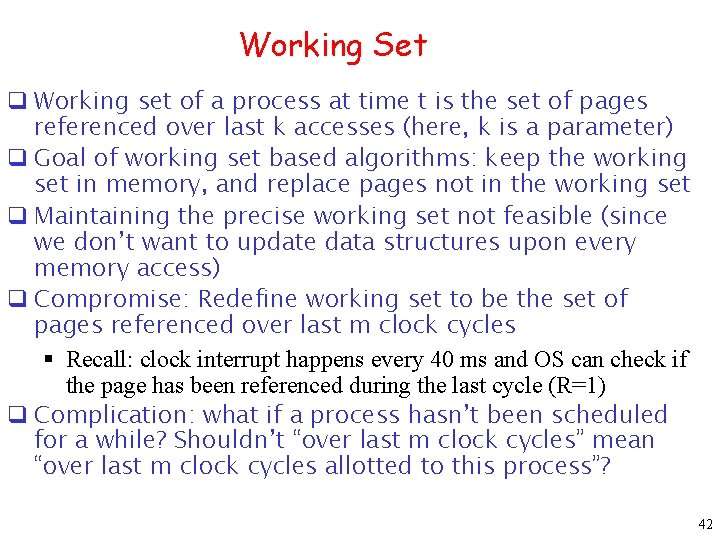 Working Set q Working set of a process at time t is the set