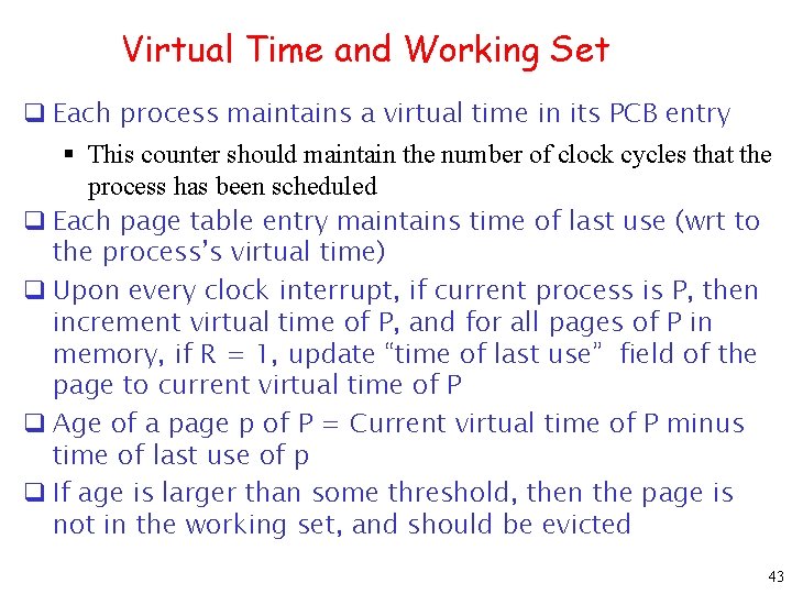 Virtual Time and Working Set q Each process maintains a virtual time in its