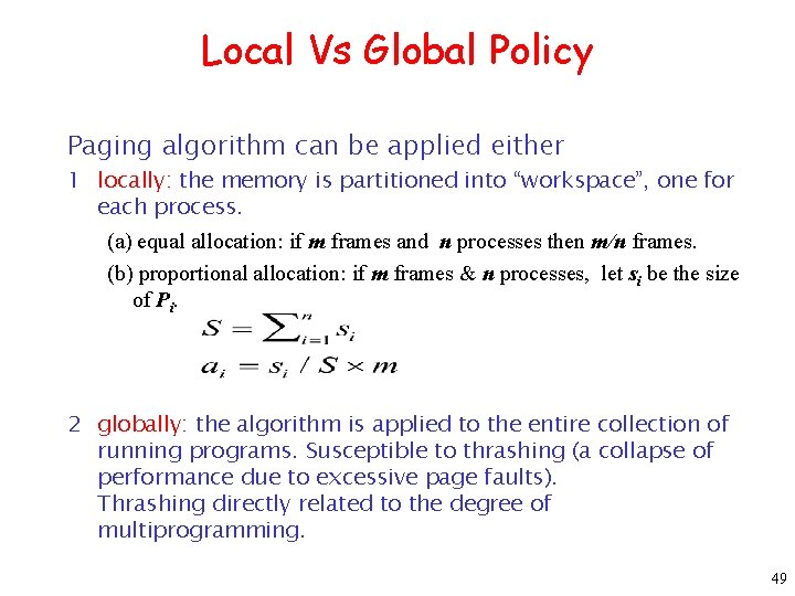 Local Vs Global Policy Paging algorithm can be applied either 1 locally: the memory