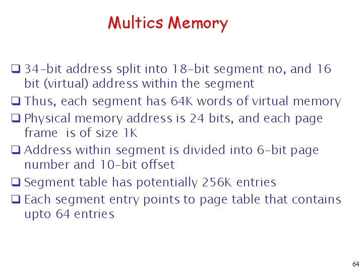 Multics Memory q 34 -bit address split into 18 -bit segment no, and 16
