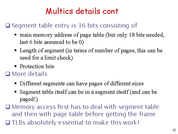 Multics details cont q Segment table entry is 36 bits consisting of § main