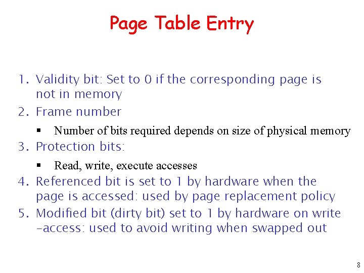 Page Table Entry 1. Validity bit: Set to 0 if the corresponding page is