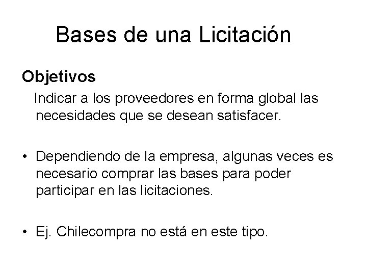 Bases de una Licitación Objetivos Indicar a los proveedores en forma global las necesidades