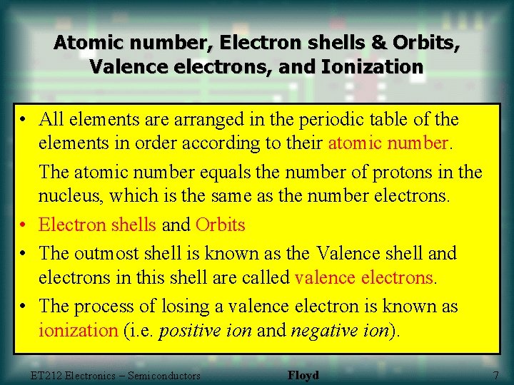 Atomic number, Electron shells & Orbits, Valence electrons, and Ionization • All elements are