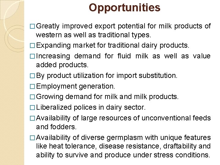 Opportunities � Greatly improved export potential for milk products of western as well as