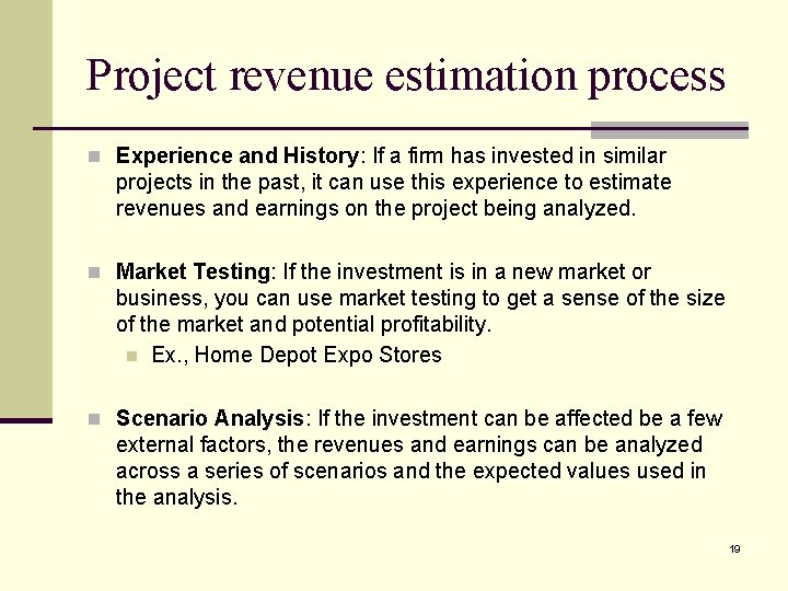 Project revenue estimation process n Experience and History: If a firm has invested in